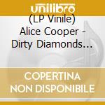 (LP Vinile) Alice Cooper - Dirty Diamonds (Transparent Red Vinyl) lp vinile