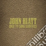 (LP Vinile) John Hiatt - Only The Song Survives (15 Lp) vinile