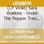 (LP Vinile) Sara Watkins - Under The Pepper Tree [Lp] (Neon Pink With Metallic Silver Vinyl, Gatefold) lp vinile