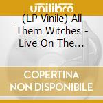 (LP Vinile) All Them Witches - Live On The Internet (3 Lp) lp vinile