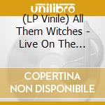 (LP Vinile) All Them Witches - Live On The Internet (3 Lp) vinile