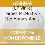 (LP Vinile) James McMurtry - The Horses And The Hounds (Slate Gray Colored Vinyl) vinile