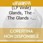 (LP Vinile) Glands, The - The Glands - Green Vinyl vinile