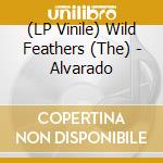 (LP Vinile) Wild Feathers (The) - Alvarado lp vinile