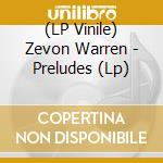 (LP Vinile) Zevon Warren - Preludes (Lp) vinile