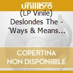 (LP Vinile) Deslondes The - 'Ways & Means (Indie Exclusive 'Sun King' Color Vinyl)' vinile