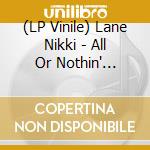 (LP Vinile) Lane Nikki - All Or Nothin' (Metallic Silver & Yellow Swirl Vinyl) lp vinile
