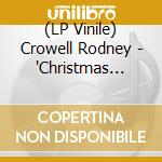 (LP Vinile) Crowell Rodney - 'Christmas Everywhere ('Christmas Tree' Green Vinyl)' vinile