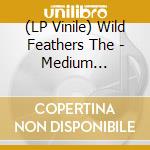 (LP Vinile) Wild Feathers The - Medium Rarities (Deluxe Edition ?Medium Rare Meat? Color Vinyl) lp vinile