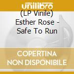 (LP Vinile) Esther Rose - Safe To Run vinile