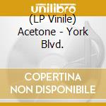 (LP Vinile) Acetone - York Blvd. vinile
