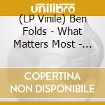 (LP Vinile) Ben Folds - What Matters Most - Yellow Vinyl vinile