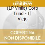 (LP Vinile) Corb Lund - El Viejo vinile
