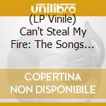 (LP Vinile) Can't Steal My Fire: The Songs Of David Olney / Various vinile