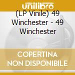 (LP Vinile) 49 Winchester - 49 Winchester vinile