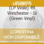 (LP Vinile) 49 Winchester - Iii (Green Vinyl) vinile