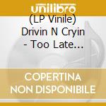 (LP Vinile) Drivin N Cryin - Too Late To Turn Back Now. Clear Yellow Vinyl vinile