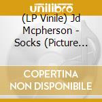 (LP Vinile) Jd Mcpherson - Socks (Picture Disc) vinile