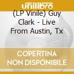 (LP Vinile) Guy Clark - Live From Austin, Tx