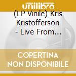 (LP Vinile) Kris Kristofferson - Live From Austin, Tx