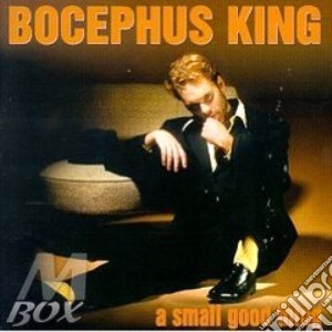 A small good thing cd musicale di King Bocephus
