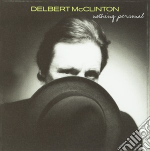 Delbert Mcclinton - Nothing Personal cd musicale di Delbert Mcclinton