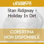 Stan Ridgway - Holiday In Dirt cd