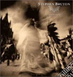 Stephen Bruton - Spirit World cd musicale di Stephen Bruton
