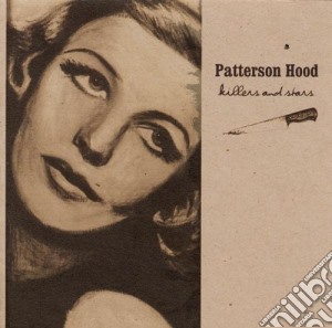 Patterson Hood - Killers & Stars cd musicale di Hood Patterson