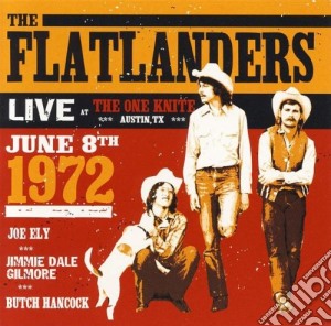 Flatlanders (The) - Live At The One Knite June 8t cd musicale di FLATLANDERS THE