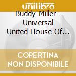 Buddy Miller - Universal United House Of Pray cd musicale di MILLER BUDDY