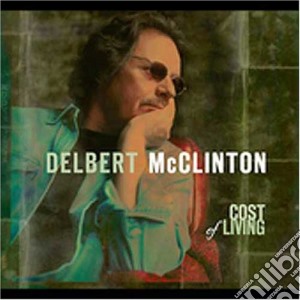 Delbert Mcclinton - Cost Of Living cd musicale di MCCLINTON DELBERT