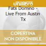 Fats Domino - Live From Austin Tx