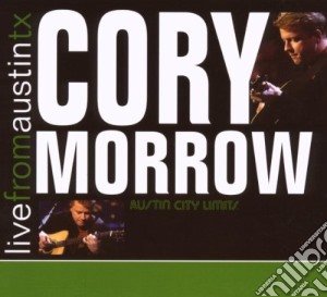 Corry Morrow - Live From Austin Tx cd musicale di CORY MORROW