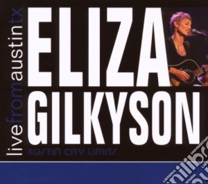 Eliza Gilkyson - Live From Austin Tx cd musicale di ELIZA GILKYSON