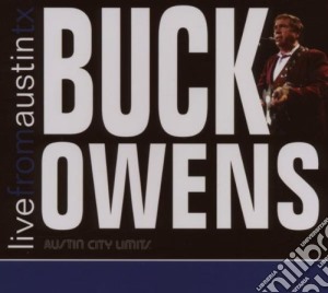 Buck Owens - Live From Austin Tx cd musicale di BUCK OWENS