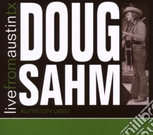 Doug Sahm - Live From Austin Tx cd musicale di DOUG SAHM