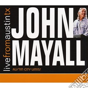John Mayall - Live From Austin Tx cd musicale di JOHN MAYALL