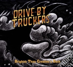 Drive-by Truckers - Brighter Than Creation's Dark cd musicale di DRIVE BY TRUCKERS