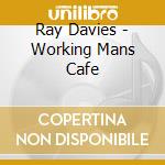 Ray Davies - Working Mans Cafe cd