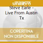 Steve Earle - Live From Austin Tx cd