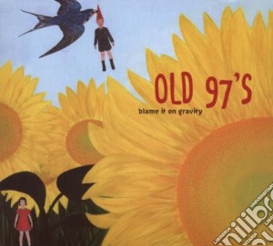 Old 97's - Blame It On Gravity cd musicale di OLD 97'S