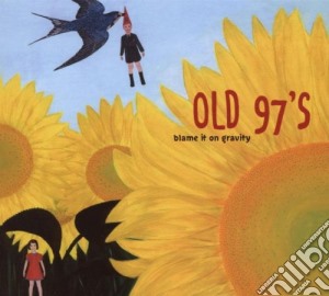 Old 97s - Blame It On Gravity (Deluxe Edion) cd musicale di OLD 97'S