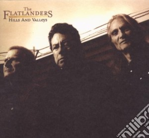 Flatlanders (The) - Hills And Valleys cd musicale di FLATLANDERS
