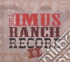 Imus Ranch Record (The) - Imus Ranch Record 2 cd