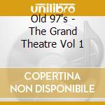 Old 97's - The Grand Theatre Vol 1 cd