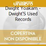 Dwight Yoakam - Dwight'S Used Records cd