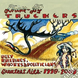 Drive-By Truckers - Ugly Buildings, Whores & Politicians cd musicale di Drive by truckers