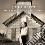 John Hiatt - Dirty Jeans And Mudslide Hymns cd