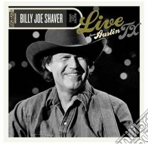 Billy Joe Shaver - Live From Austin Tx (2 Cd) cd musicale di Billy joe Shaver
